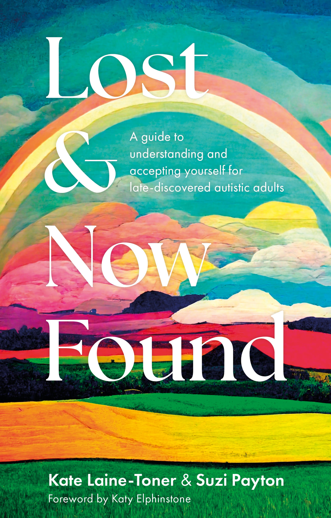 Lost and Now Found by Kate Laine-Toner, Suzi Payton, Katy Elphinstone