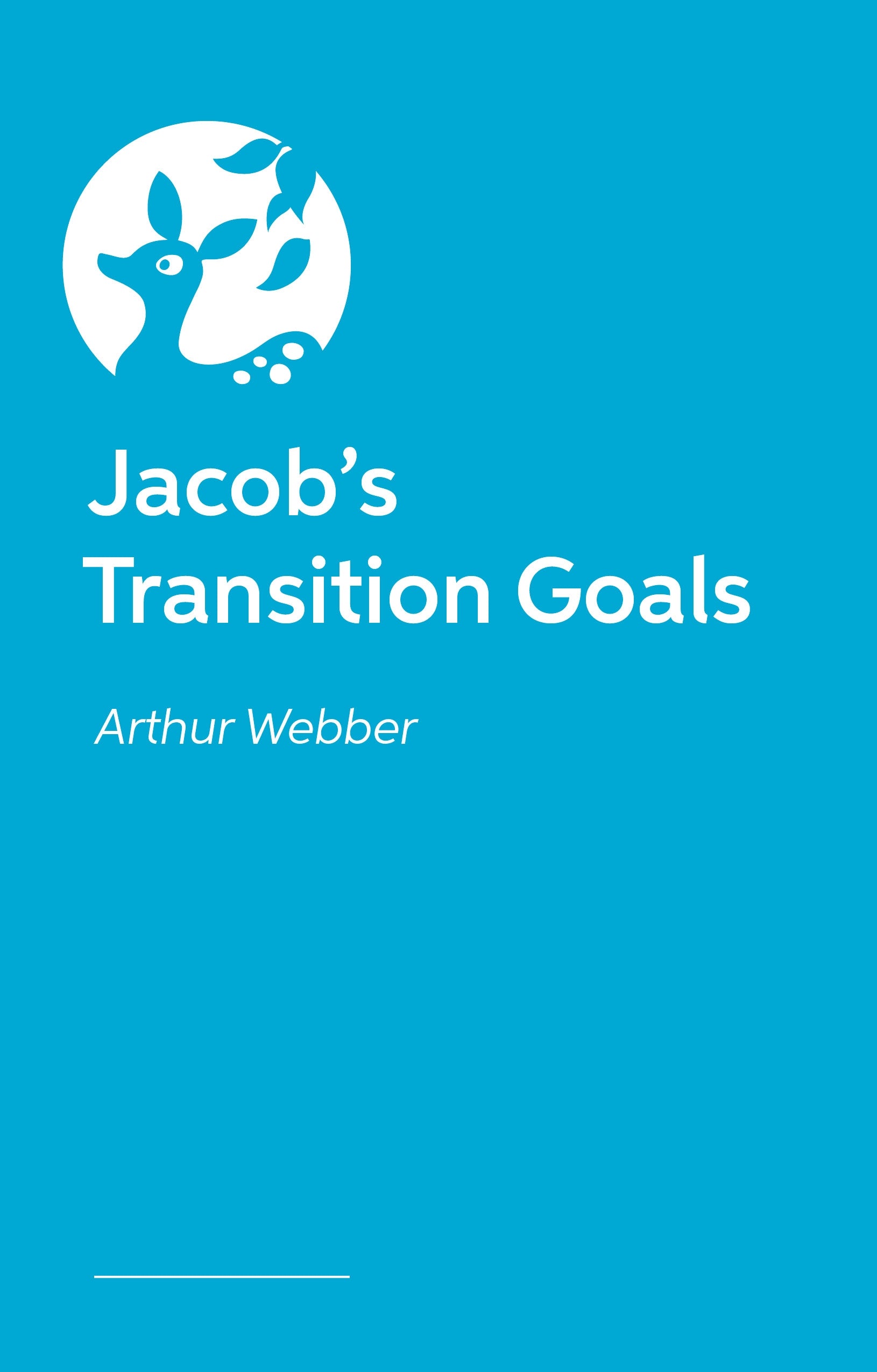 Jacob’s Transition Goals by Arthur Webber, Hui Qing Ang