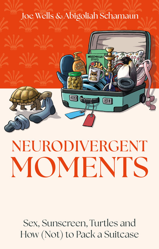Neurodivergent Moments by Abigoliah Schamaun, Joe Wells
