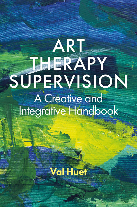 Art Therapy Supervision by Dr Val Huet