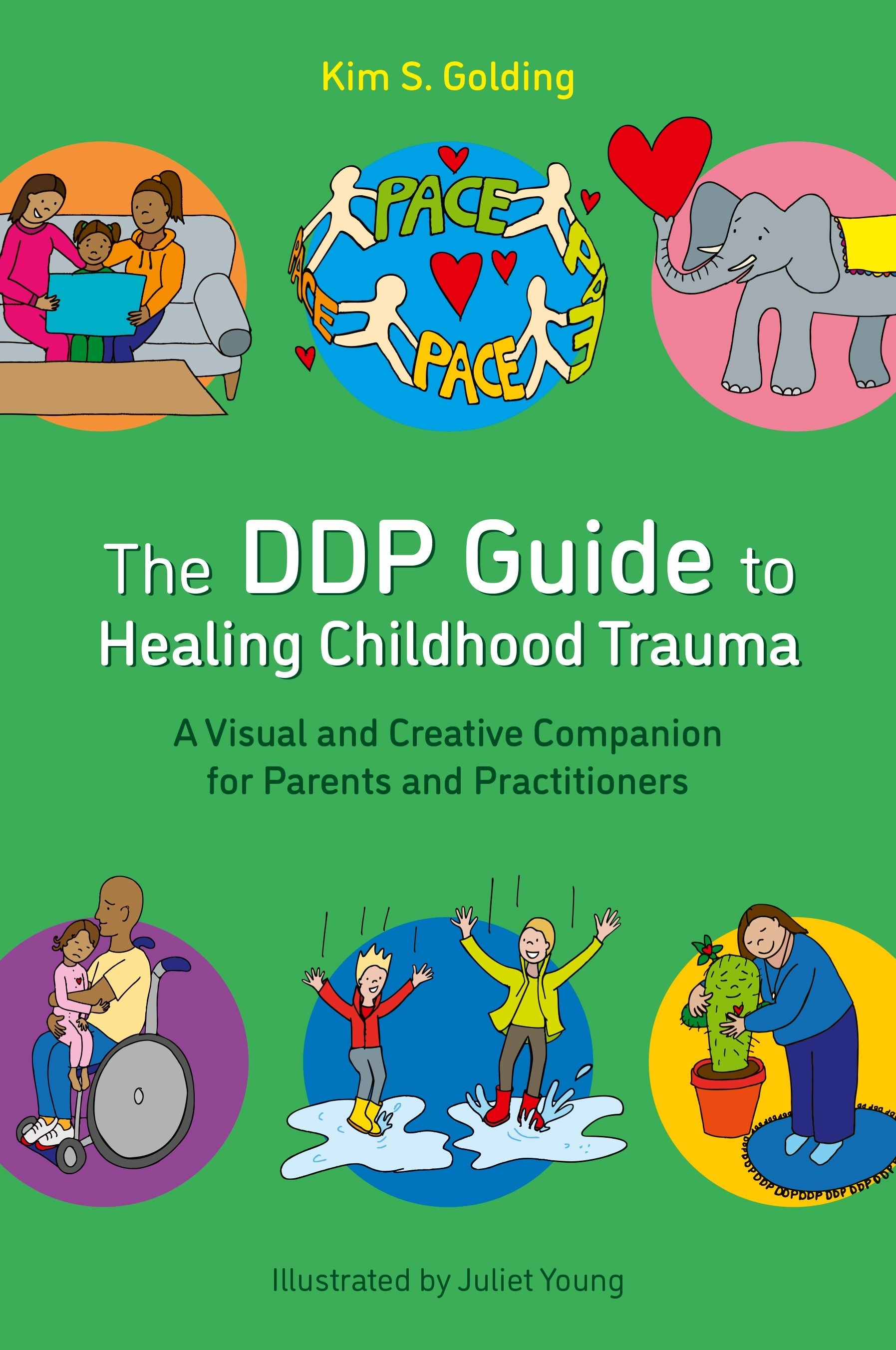 The DDP Guide to Healing Childhood Trauma by Kim S. Golding, Juliet Young