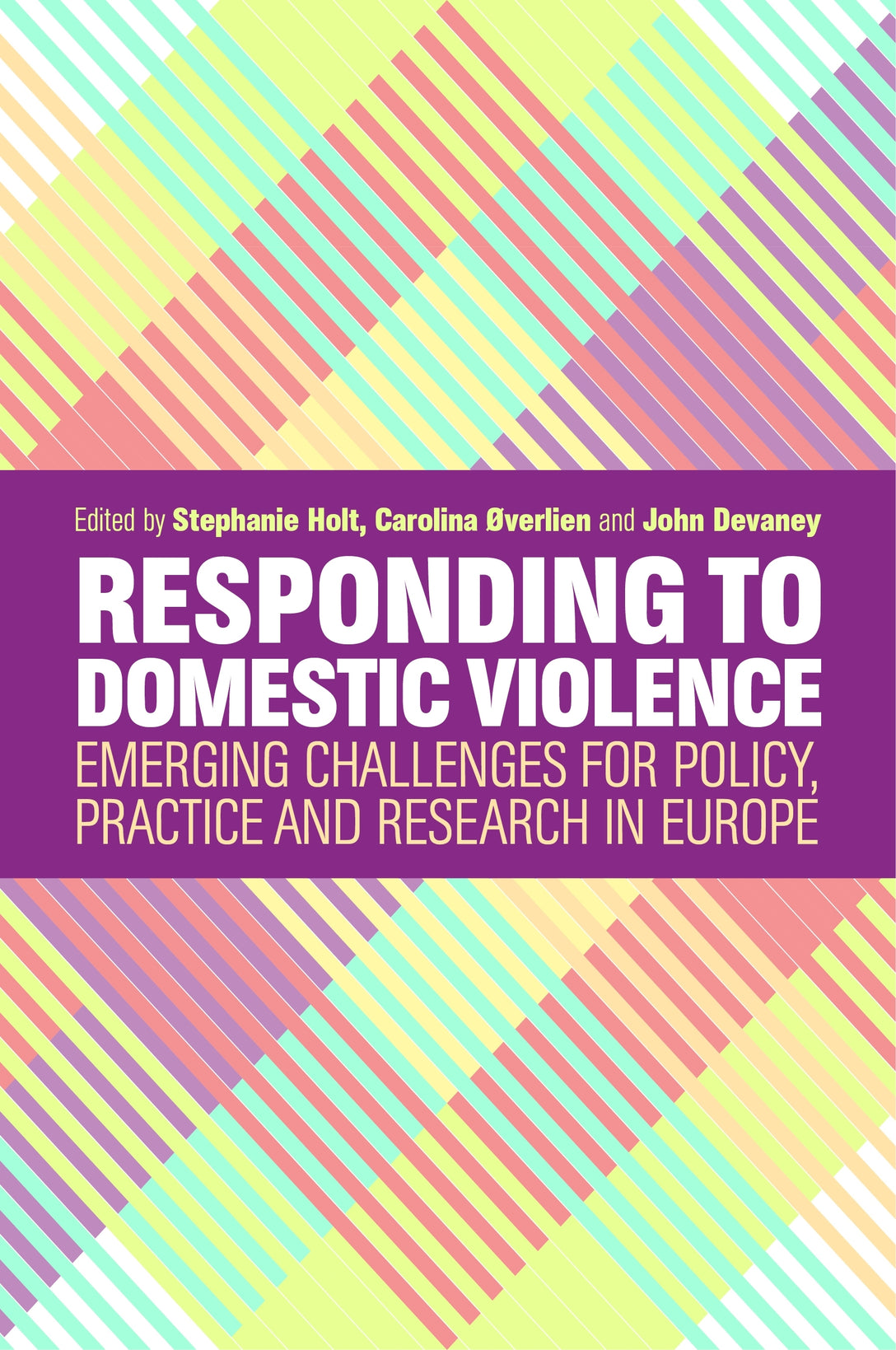 Responding to Domestic Violence by Stephanie Holt, Carolina Øverlien, John Devaney, No Author Listed