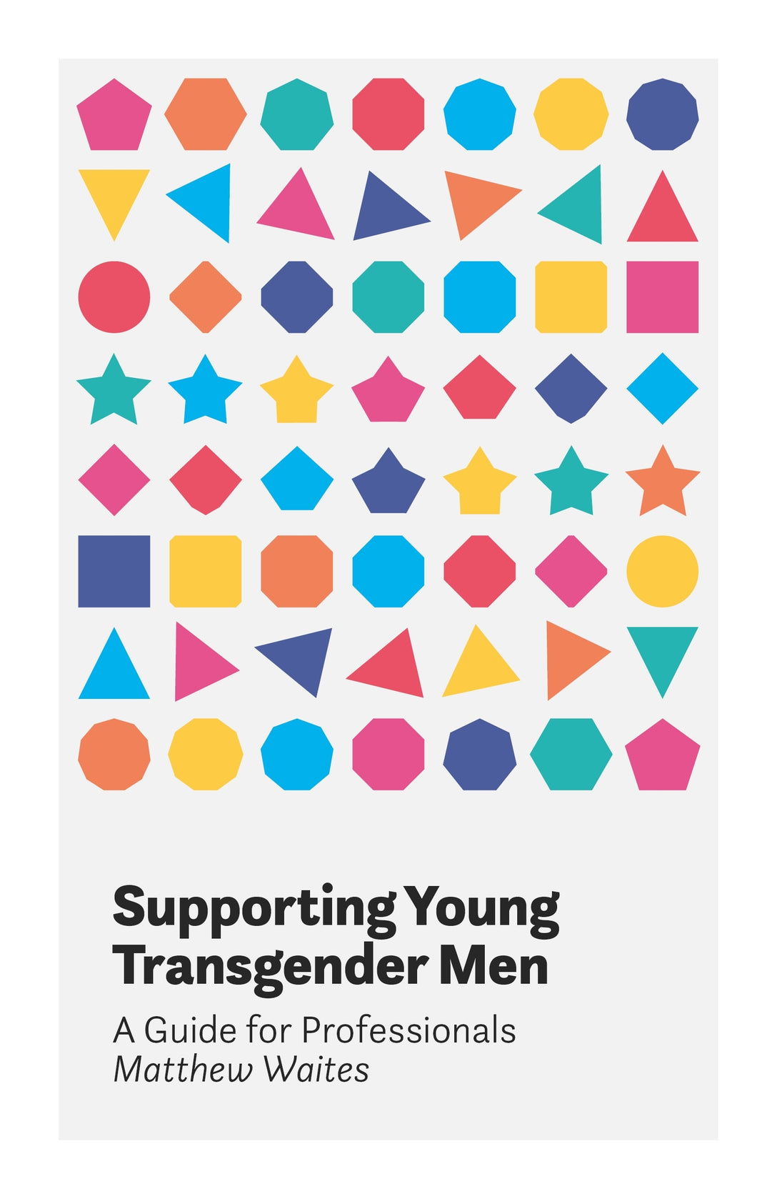 Supporting Young Transgender Men by Matthew Waites