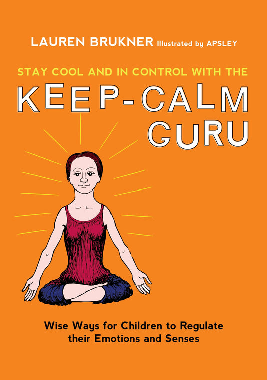 Stay Cool and In Control with the Keep-Calm Guru by Lauren Brukner, Apsley