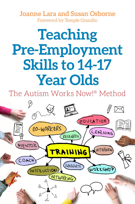 Teaching Pre-Employment Skills to 14–17-Year-Olds by Joanne Lara, Susan Osborne, Temple Grandin