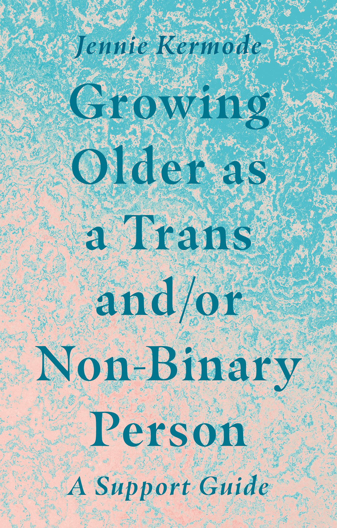 Growing Older as a Trans and/or Non-Binary Person by Jennie Kermode