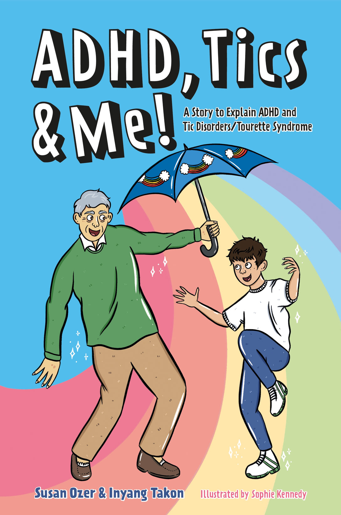 ADHD, Tics & Me! by Susan Ozer, Inyang Takon, Sophie Kennedy
