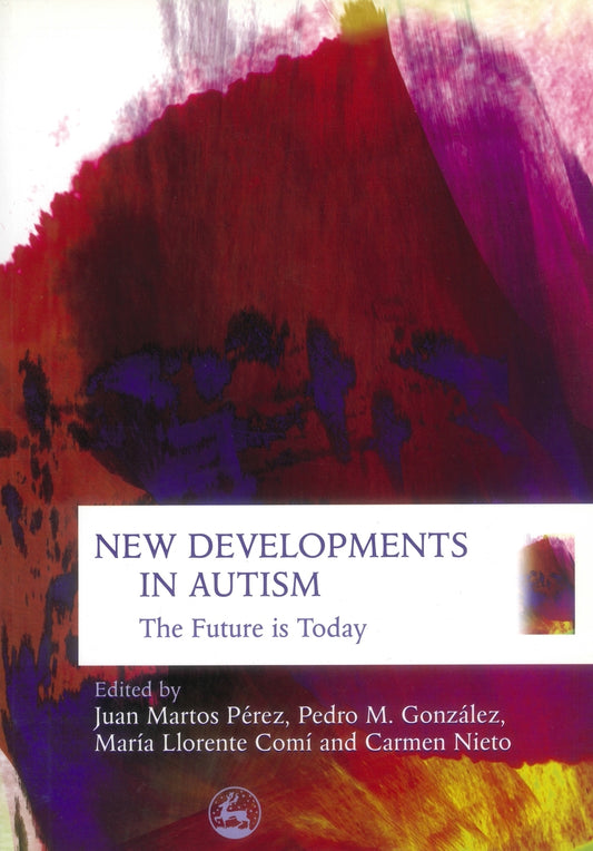 New Developments in Autism by Carmen Nieto Vizcaino, Juan Marto Perez, Maria Llorente Comi, Pedro M. Gonzalez, No Author Listed