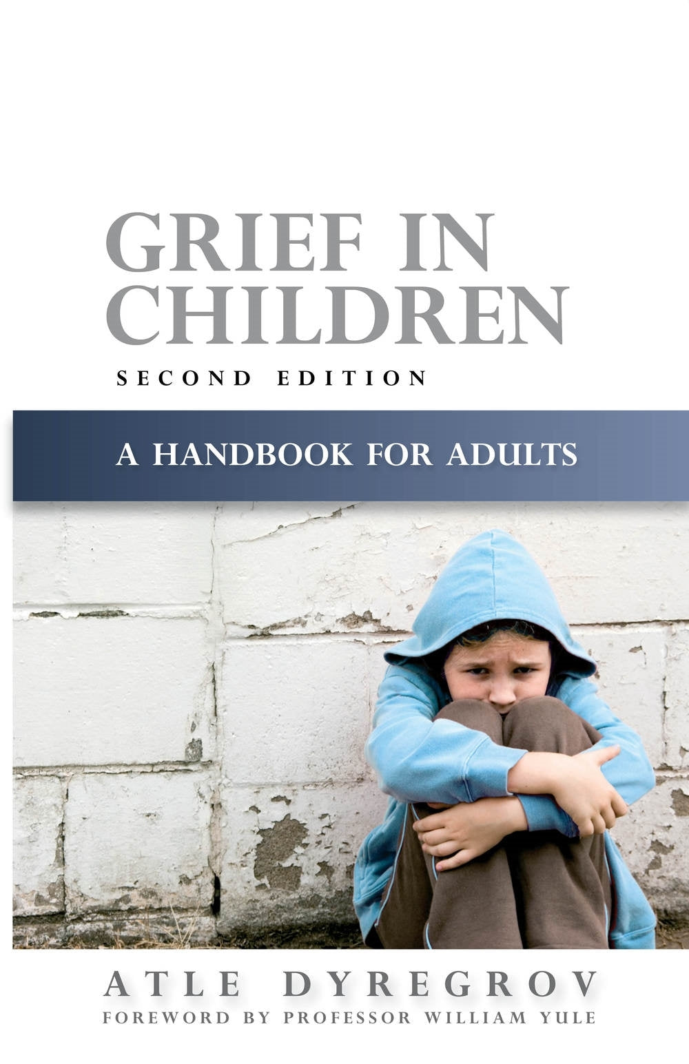 Grief in Children by No Author Listed, Atle Dyregrov, William Yule