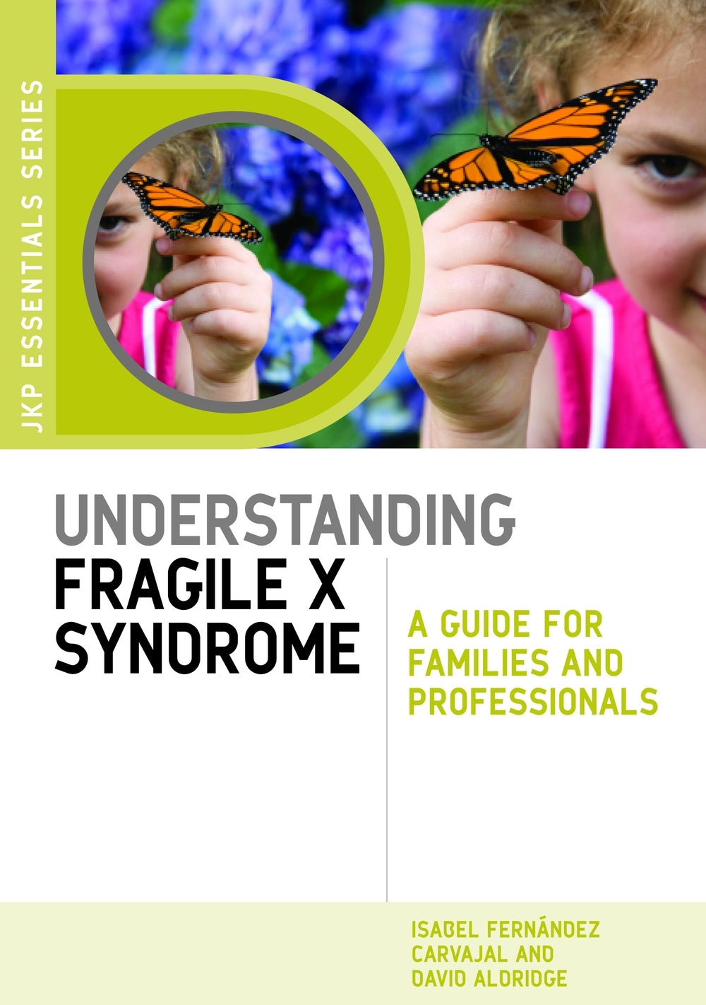 Understanding Fragile X Syndrome | Jessica Kingsley Publishers - UK