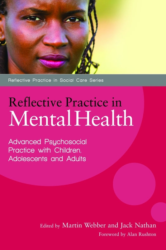 Reflective Practice in Mental Health by Martin Webber, James Blewett, Jack Nathan, No Author Listed