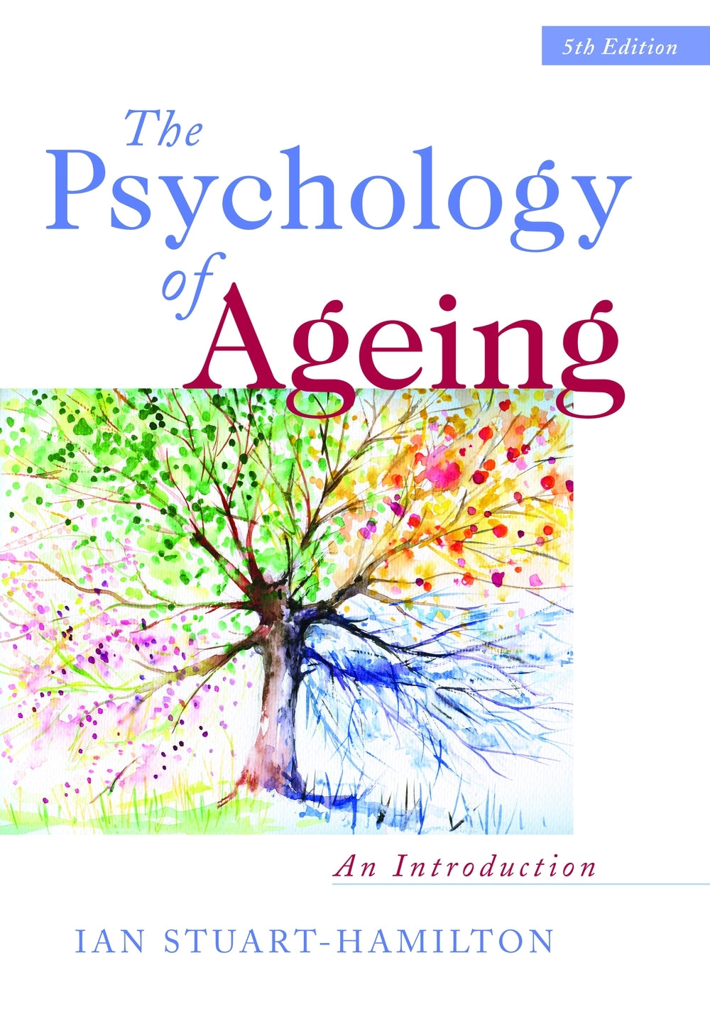 The Psychology of Ageing by Ian Stuart-Hamilton