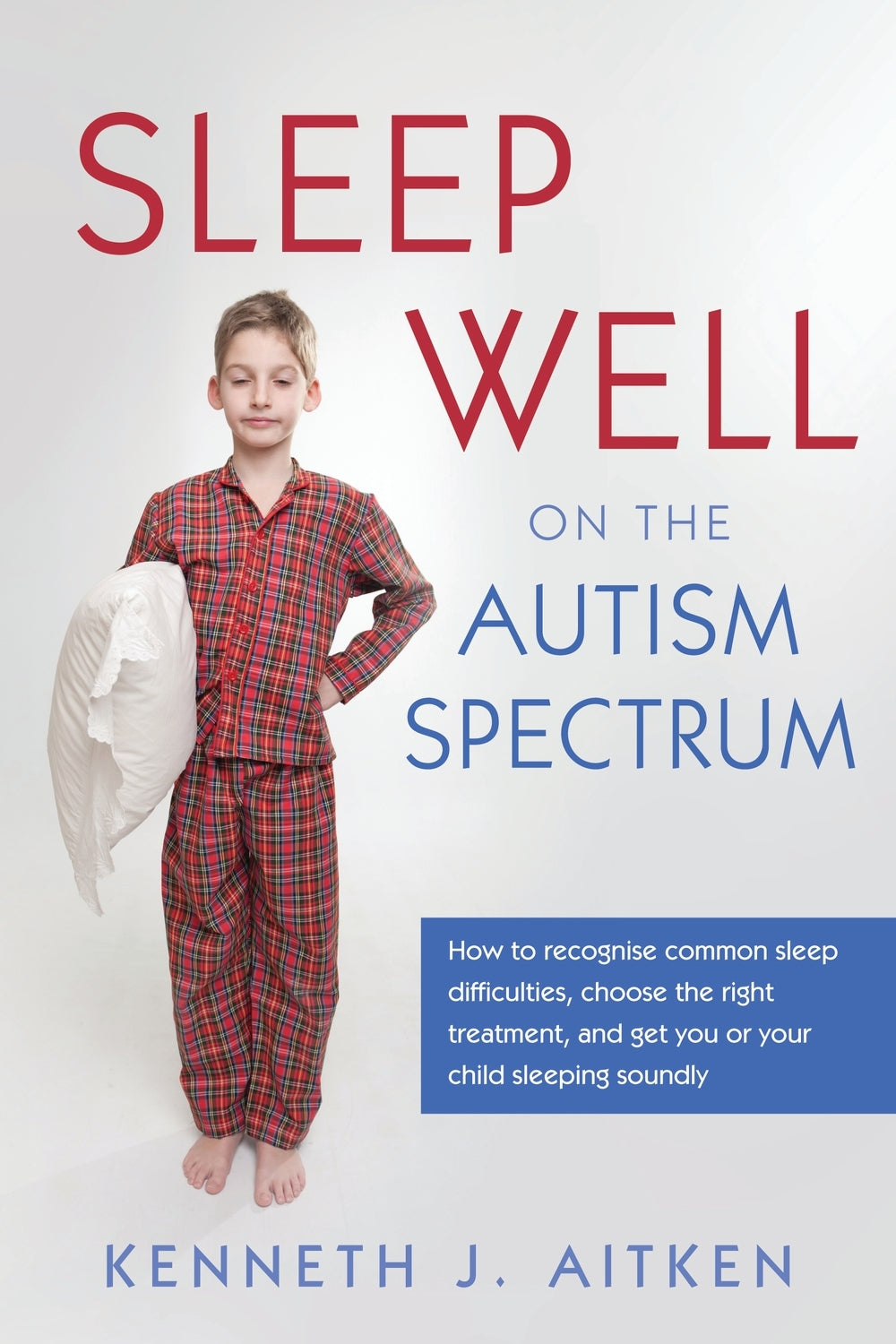 Sleep Well on the Autism Spectrum Jessica Kingsley Publishers UK