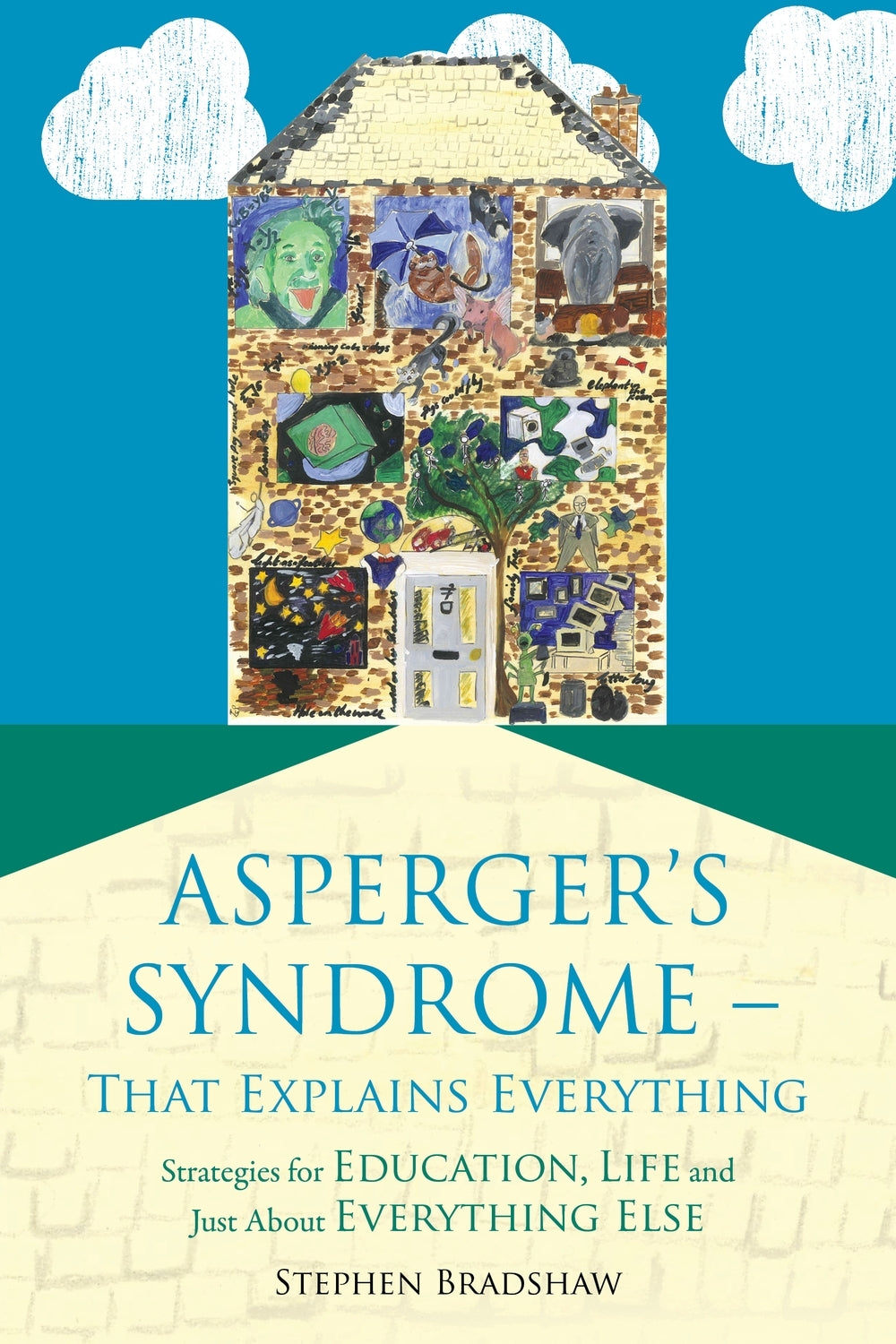 Asperger's Syndrome - That Explains Everything by Stephen Bradshaw, Francesca Happé