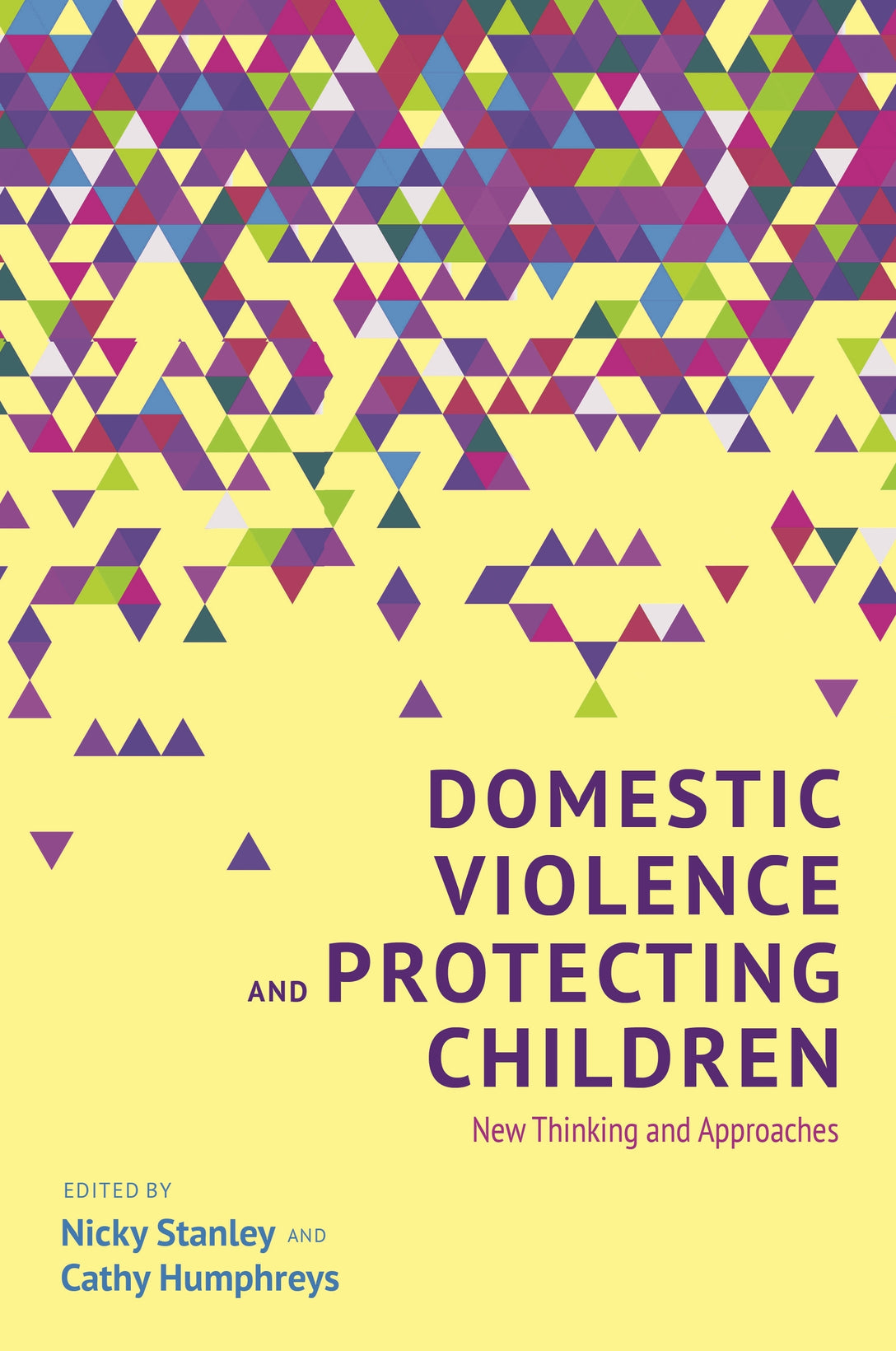 Domestic Violence and Protecting Children by Cathy Humphreys, Nicky Stanley, No Author Listed