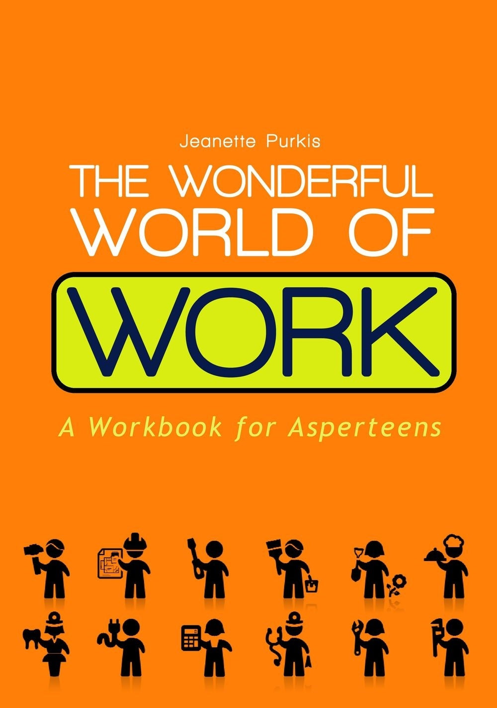 The Wonderful World of Work by Yenn Purkis, Andrew Hore