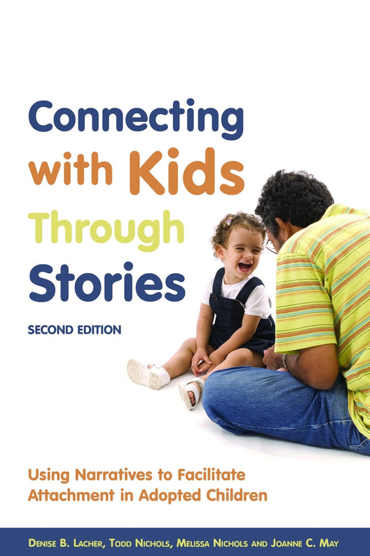 Connecting with Kids Through Stories by Melissa Nichols, Denise B. Lacher, Joanne C. May, Todd Nichols