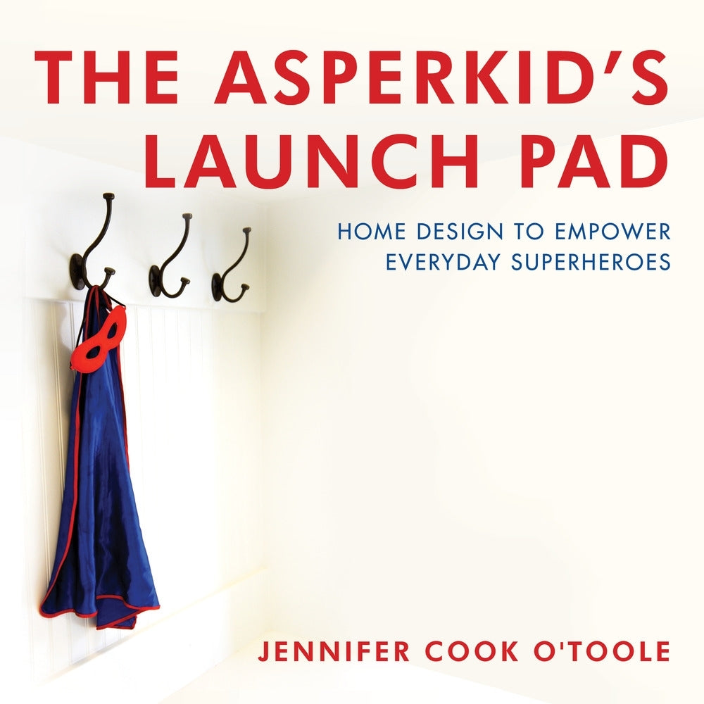 The Asperkid's Launch Pad by Jennifer Cook, Kristen Giuliano
