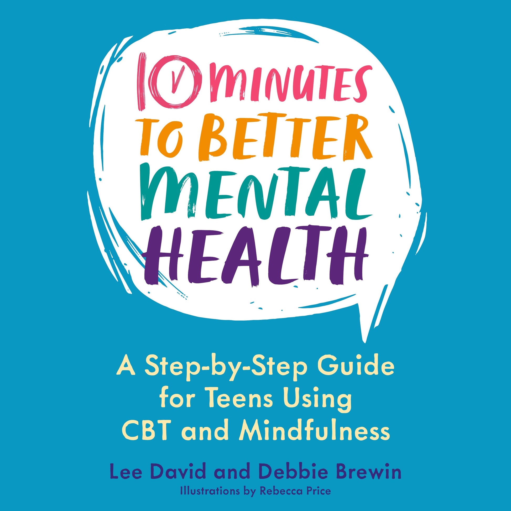 10 Minutes to Better Mental Health by Lee David, Debbie Brewin, Rebecca Price, Natalie Pela