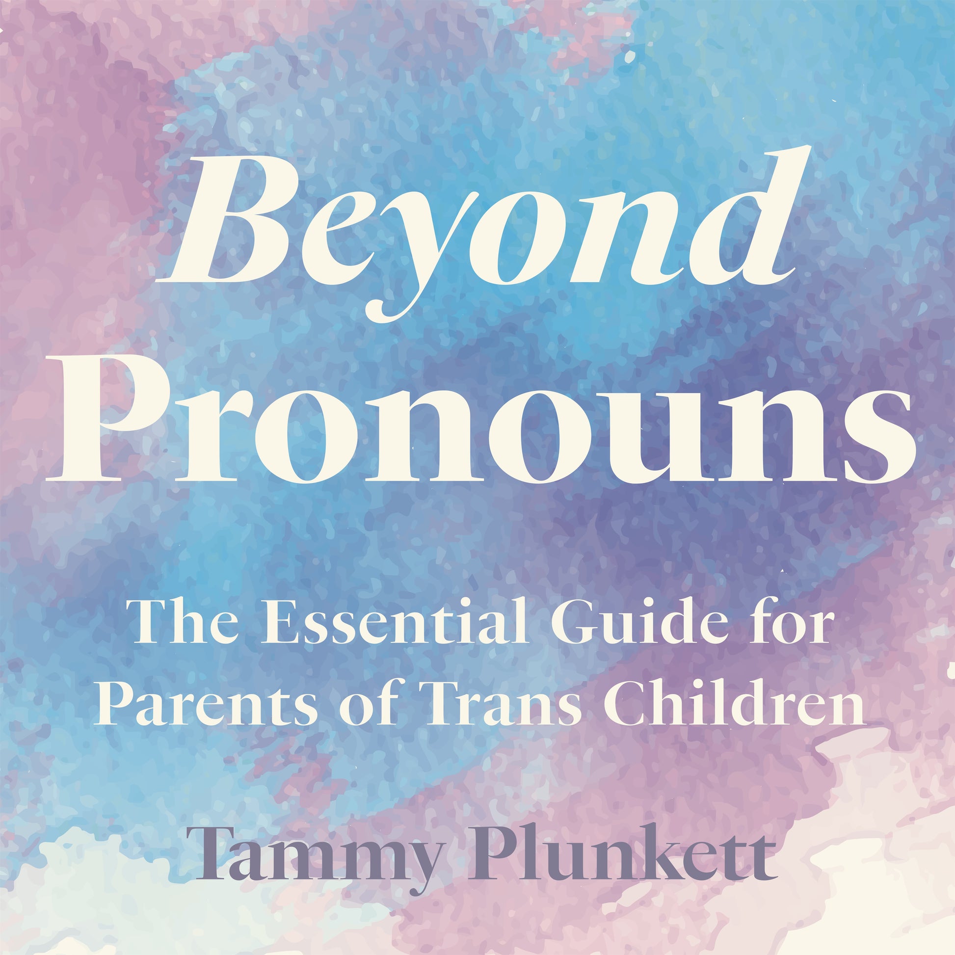 Beyond Pronouns by Tammy Plunkett, Patricia Rodriguez