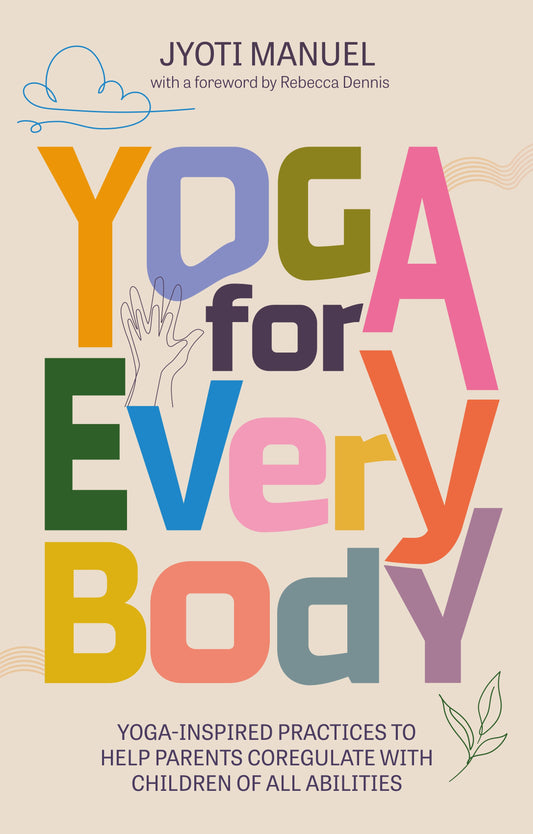 Yoga for Every Body by Jyoti Manuel, Rebecca Dennis, Rebecca Dennis