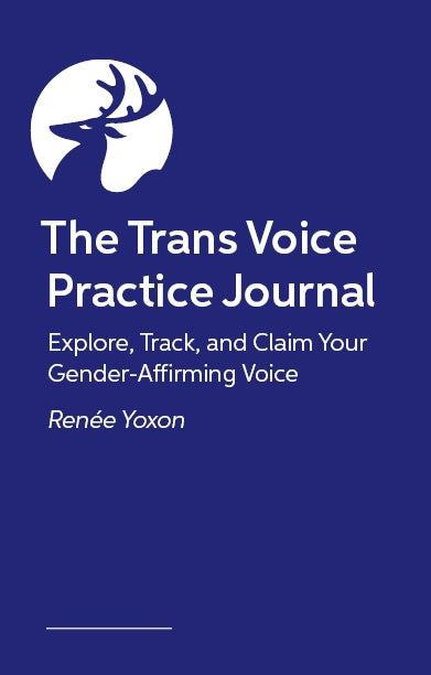 The Trans Voice Practice Journal by Renée Yoxon