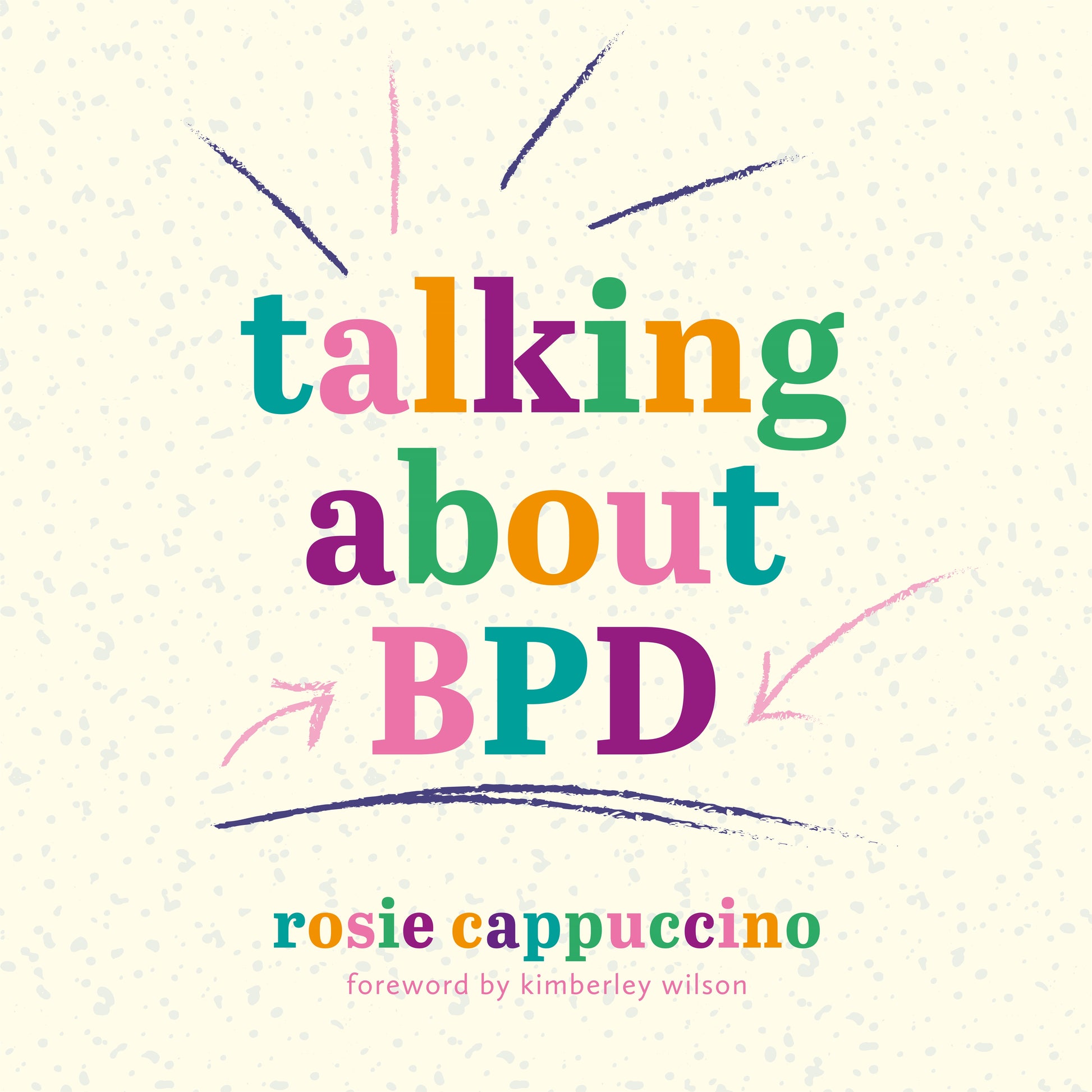 Talking About BPD by Rosie Cappuccino, Rosie Cappuccino