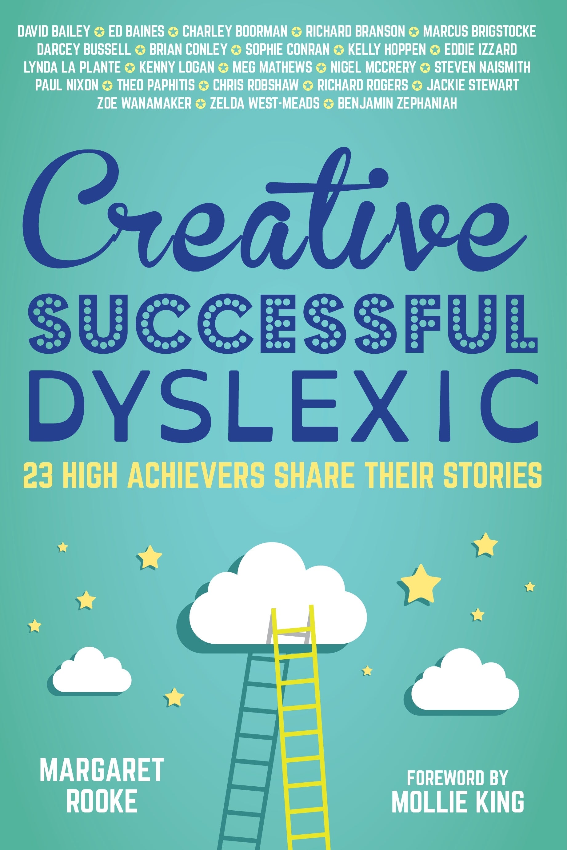 Creative, Successful, Dyslexic by Margaret Rooke, Mollie King, No Author Listed