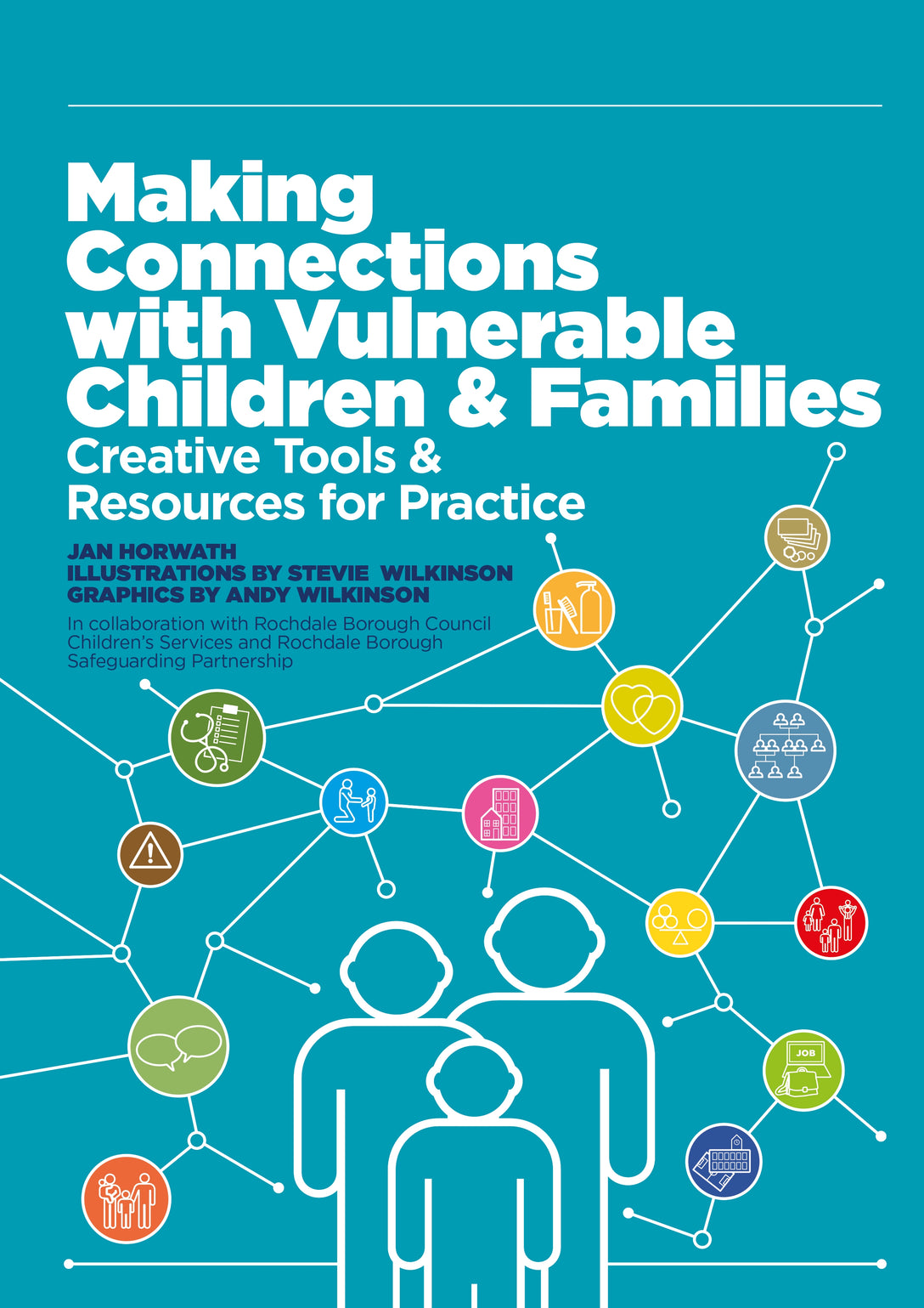 Making Connections with Vulnerable Children and Families by Jan Horwath, Stevie Wilkinson