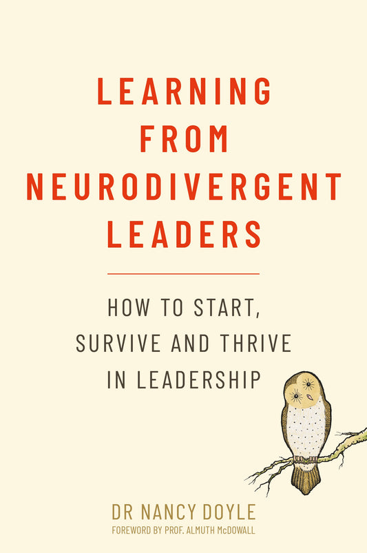 Learning from Neurodivergent Leaders by Dr. Nancy Doyle, Professor Almuth McDowall