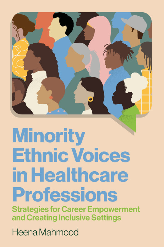 Minority Ethnic Voices in Healthcare Professions by Heena Mahmood