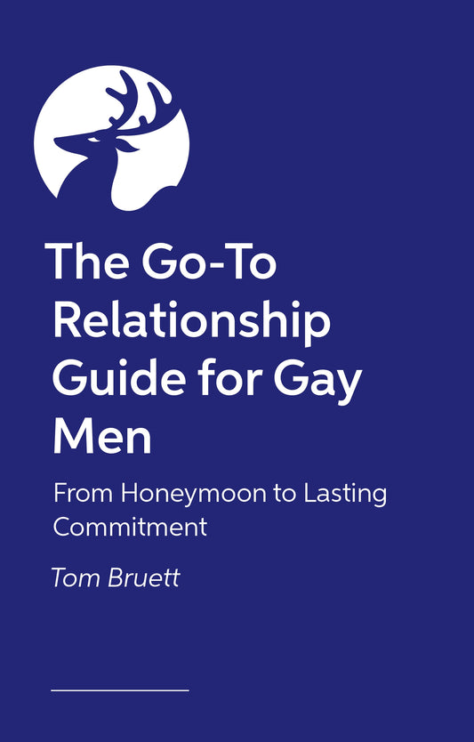 The Go-To Relationship Guide for Gay Men by Tom Bruett