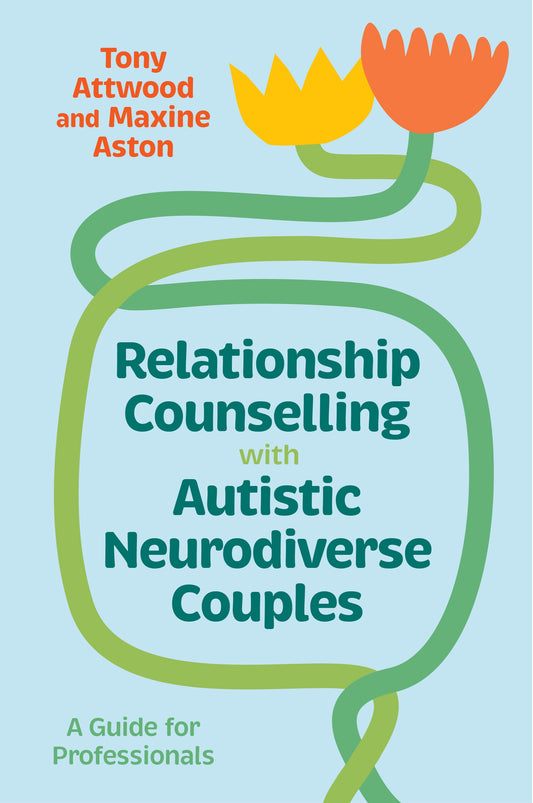 Relationship Counselling with Autistic Neurodiverse Couples by Tony Attwood, Maxine Aston