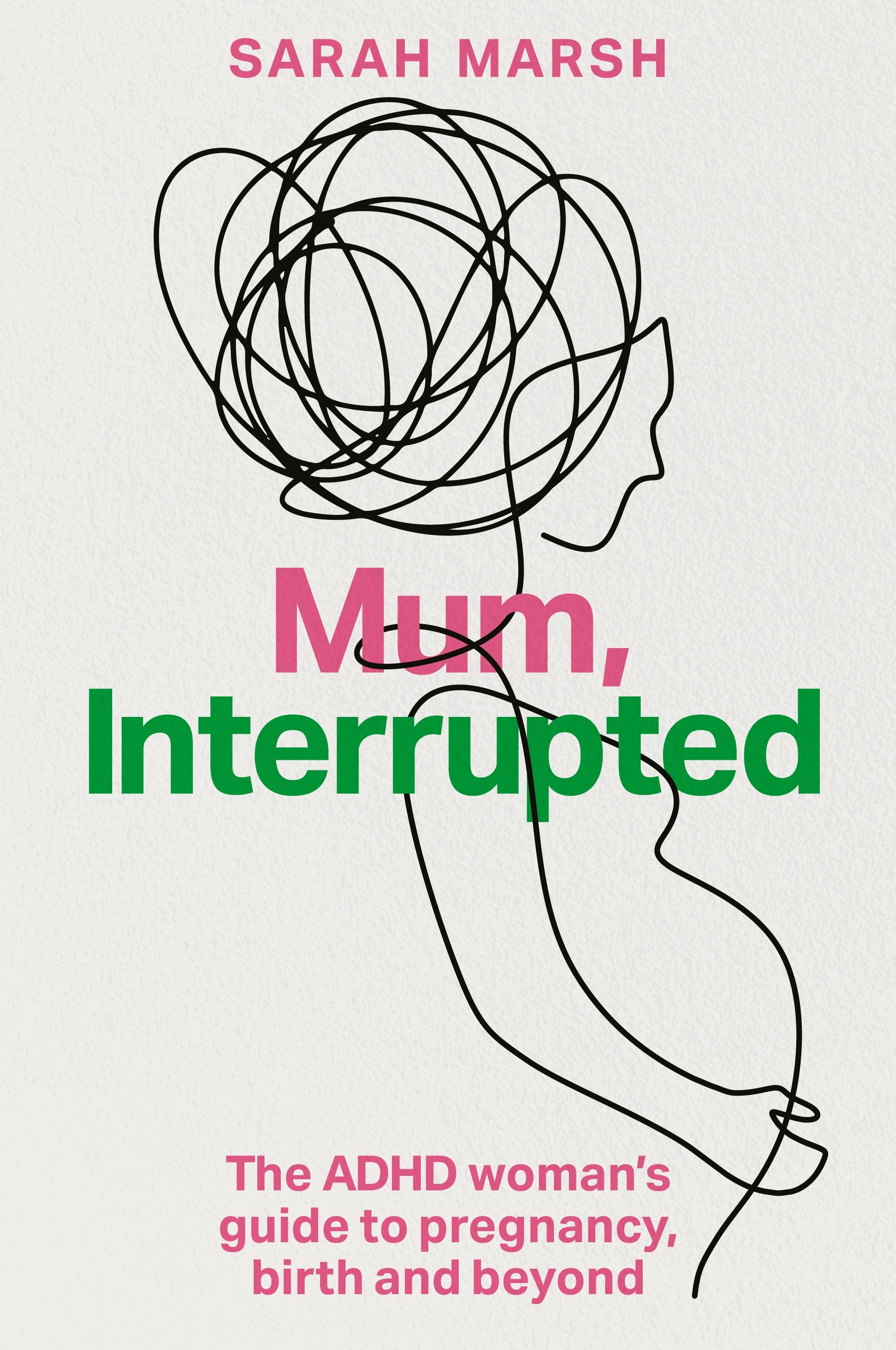 Mum, Interrupted by Sarah Marsh