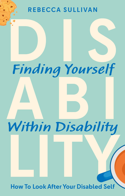 Finding Yourself within Disability by Rebecca Sullivan