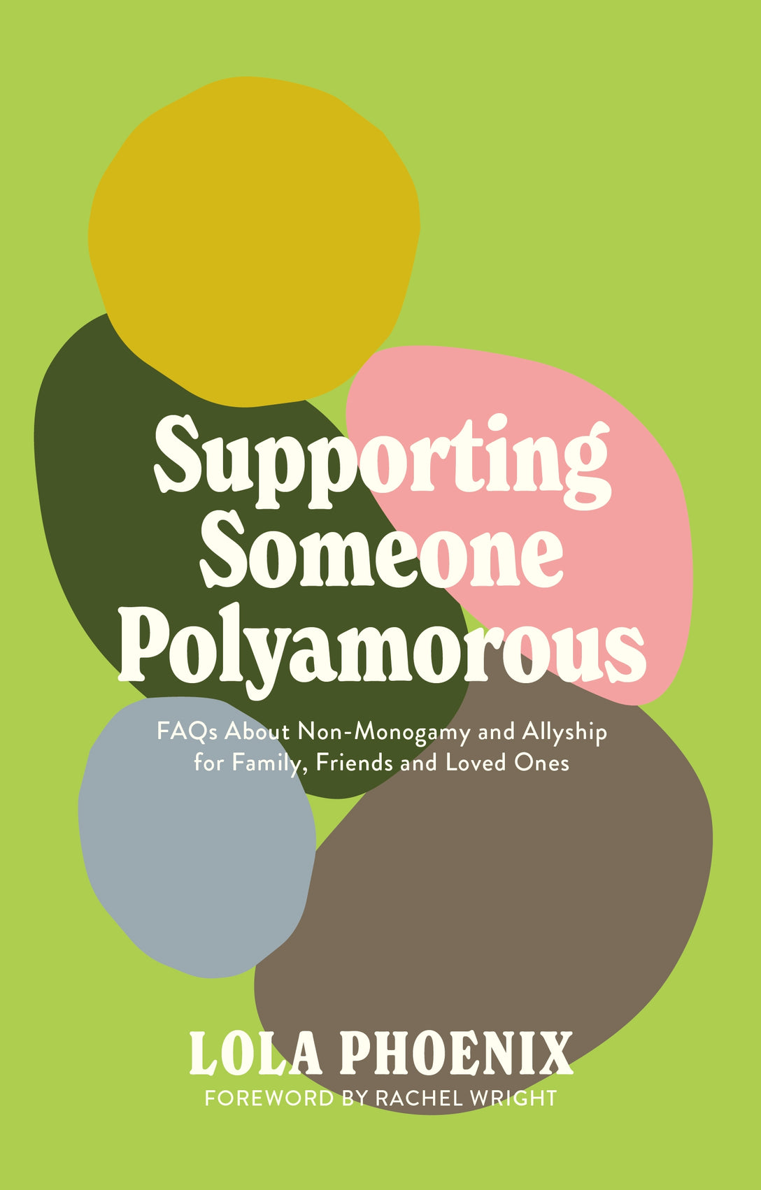 Supporting Someone Polyamorous by Lola Phoenix, Rachel Wright