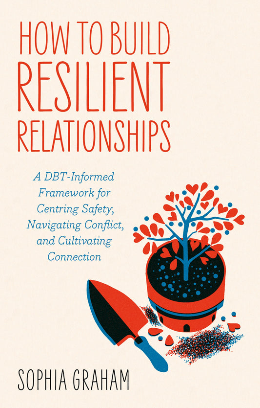How to Build Resilient Relationships by Sophia Graham, Alex Iantaffi