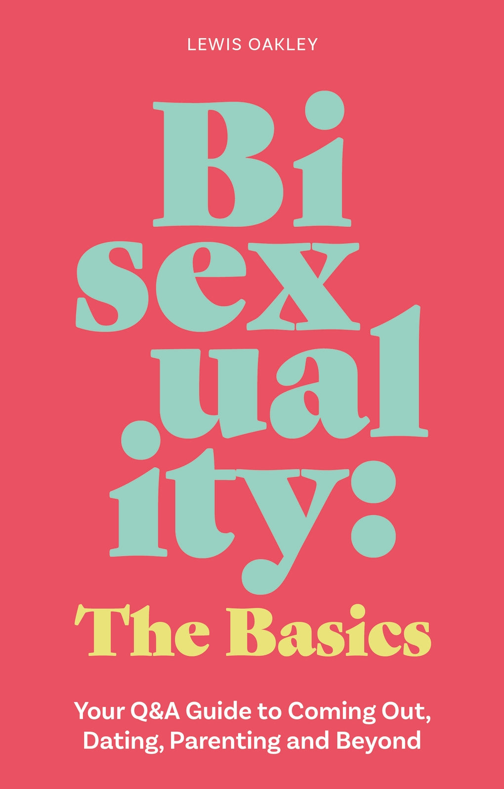 Bisexuality: The Basics by Lewis Oakley