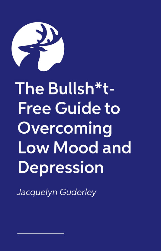 The Bullsh*t-Free Guide to Depression by Jacs Guderley, Dr Emma Hepburn