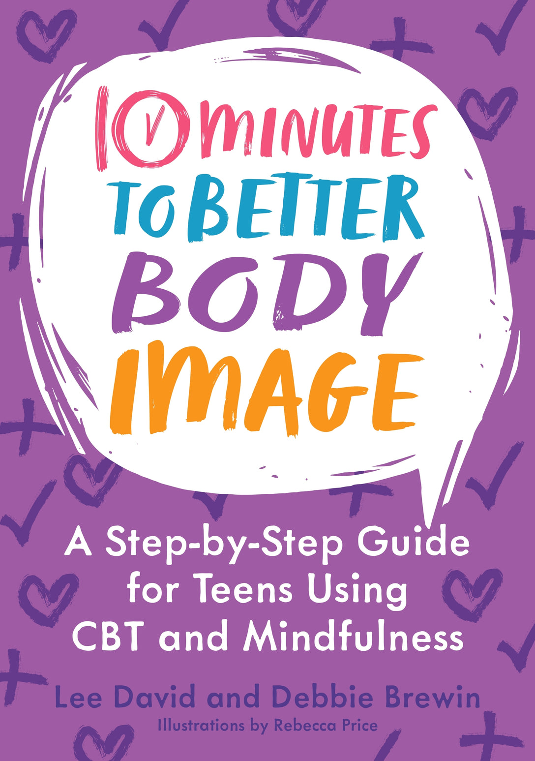 10 Minutes to Better Body Image by Lee David, Debbie Brewin, Rebecca Price