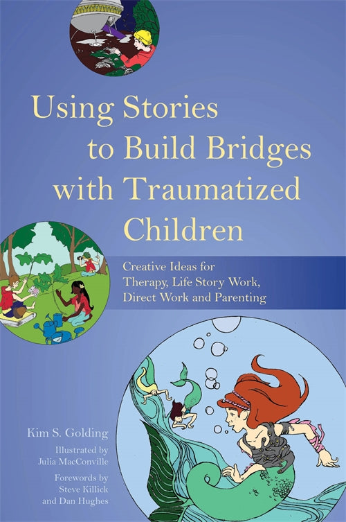 Working with Traumatized Children: Kim S. Golding Bundle