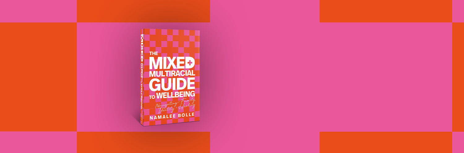 Book cover for The Mixed + Multiracial Guide to Wellbeing