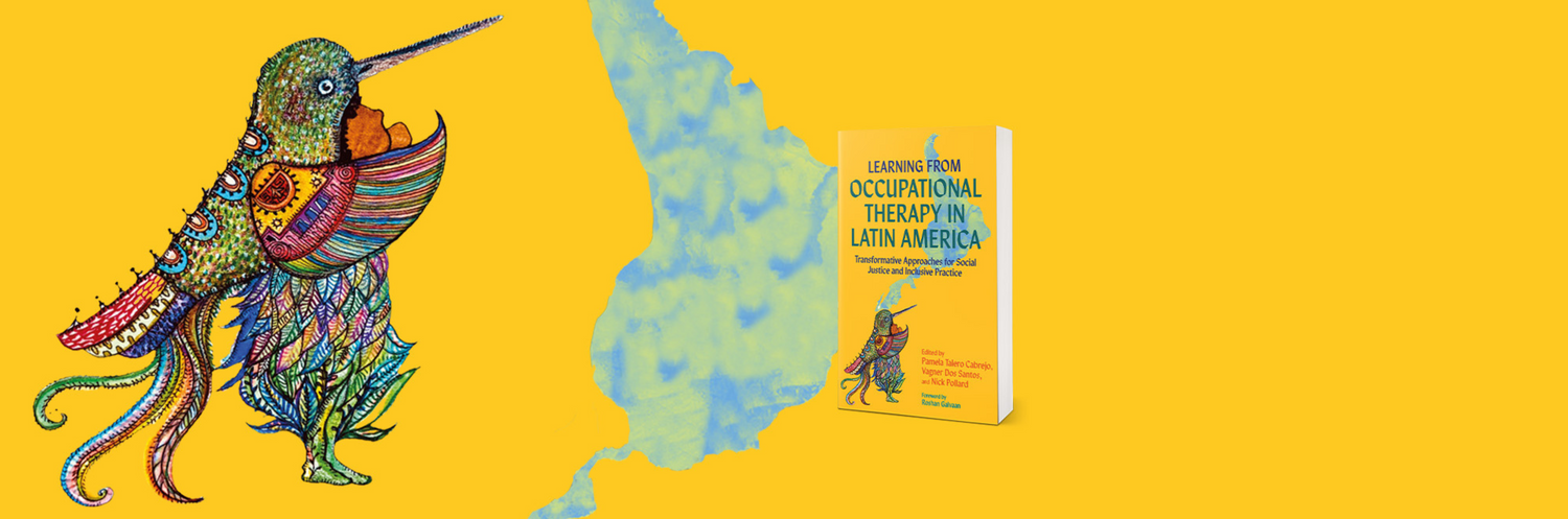 Book cover for Learning from Occupational Therapy in Latin America with an illustration of a bird from the cover and an abstract map of Latin America against a yellow background.