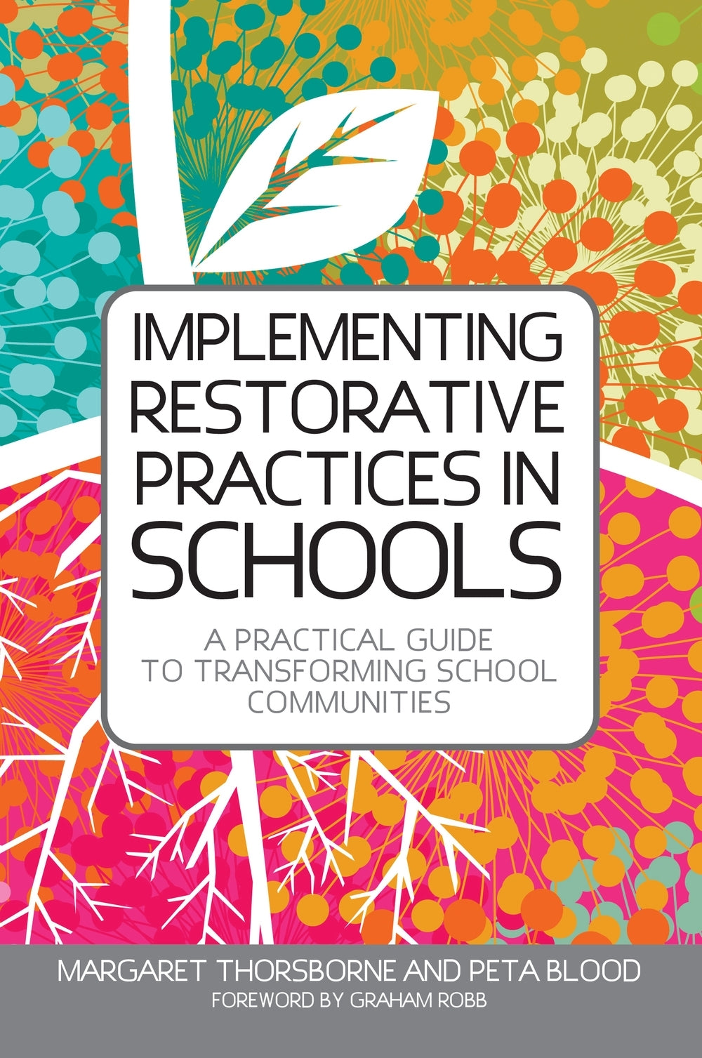 Implementing Restorative Practices in Schools by Peta Blood, Margaret Thorsborne, Graham Robb