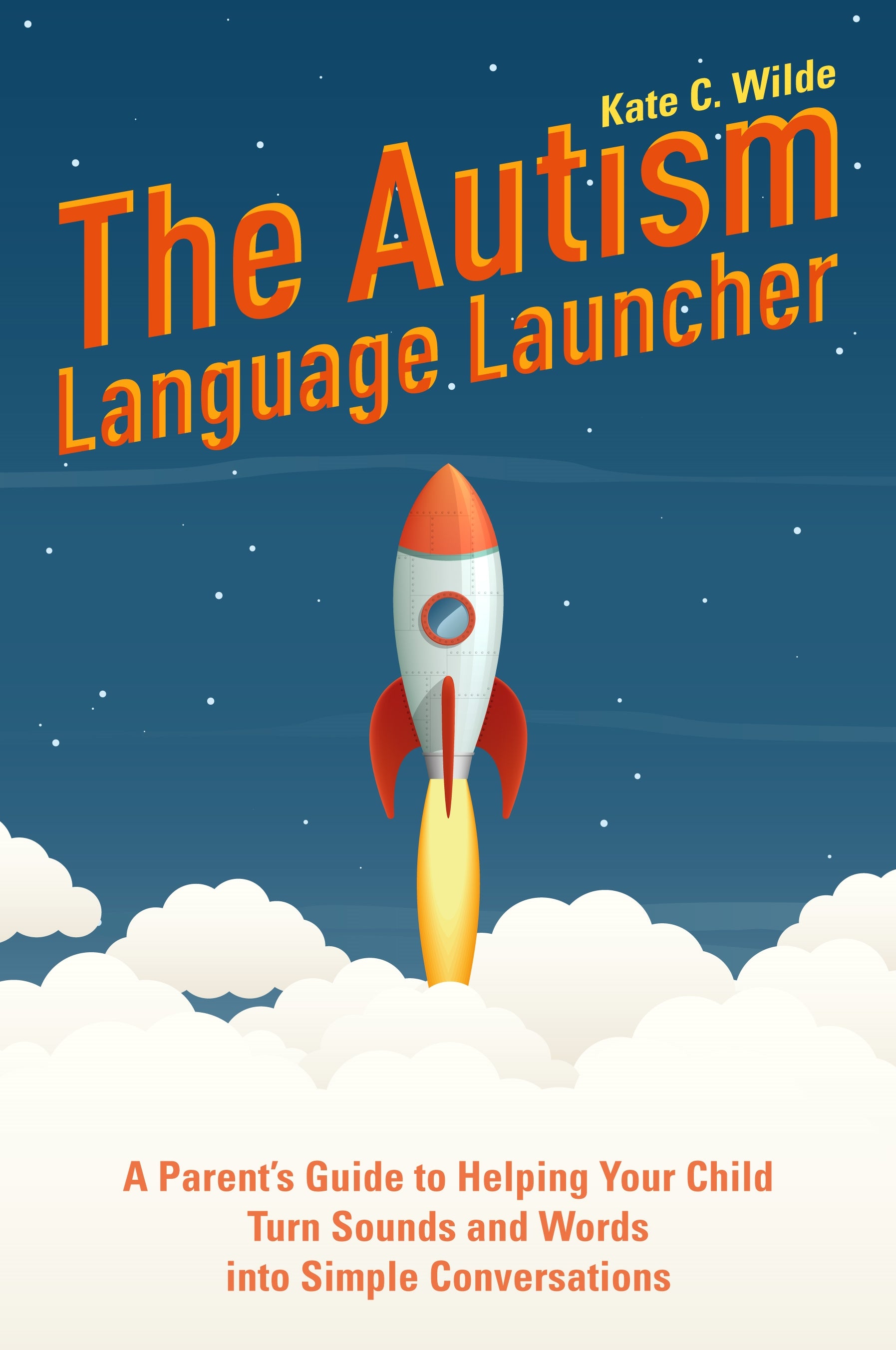 The Autism Language Launcher by Kate Wilde, Samahria Lyte Kaufman