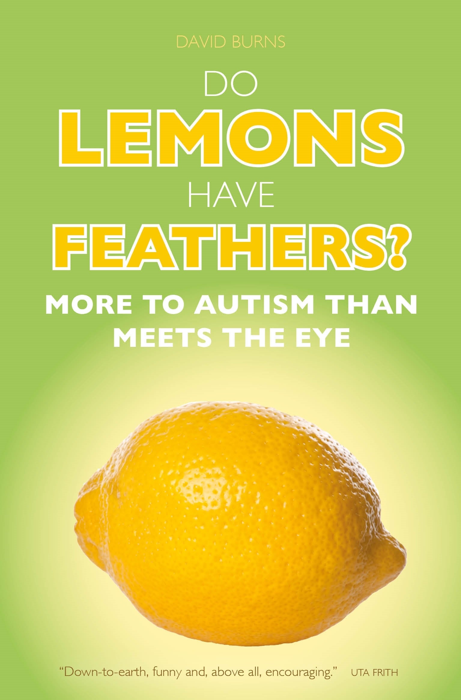 Do Lemons Have Feathers? by Andrew Sercombe, David J. Burns