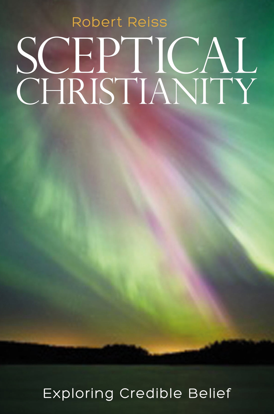 Sceptical Christianity by Robert Reiss