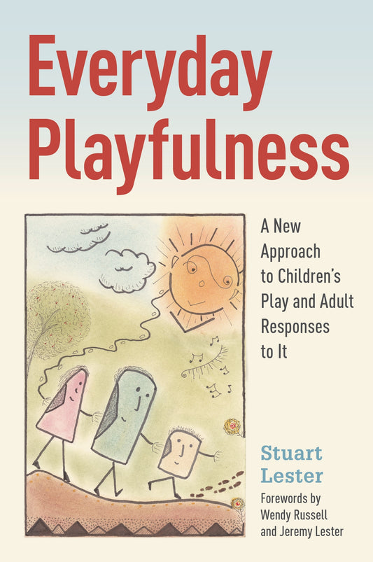 Everyday Playfulness by Stuart Lester, Jeremy Lester, Wendy Russell