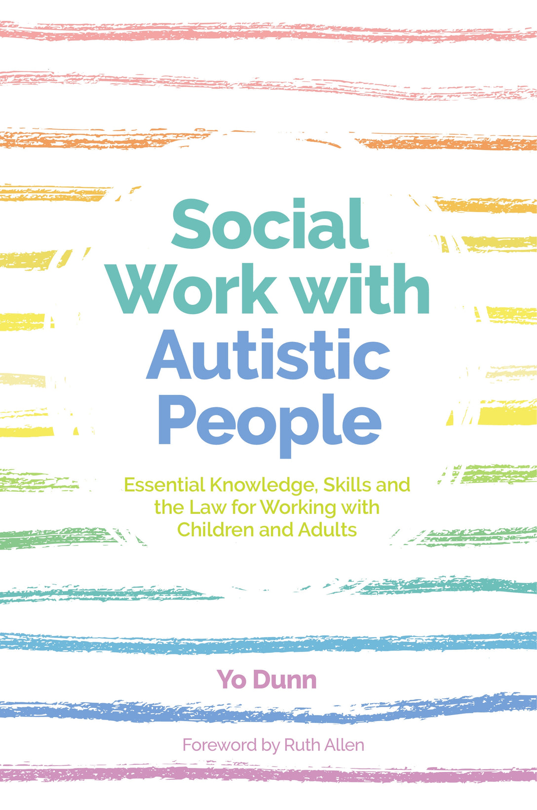 Social Work with Autistic People by Yo Dunn, Alex Ruck Ruck Keene, Ruth Allen