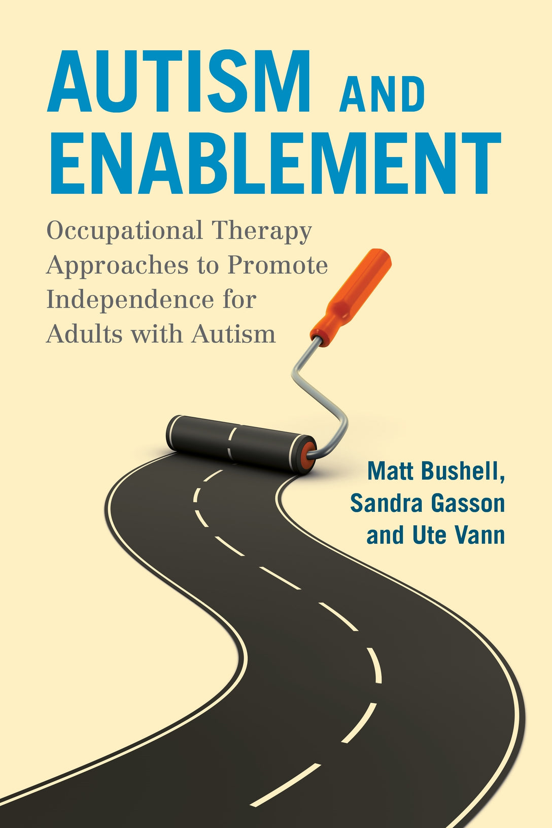 Autism and Enablement by Matt Bushell, Sandra Gasson, Ute Vann